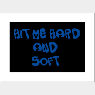 HIT ME HARD AND SOFT Posters and Art